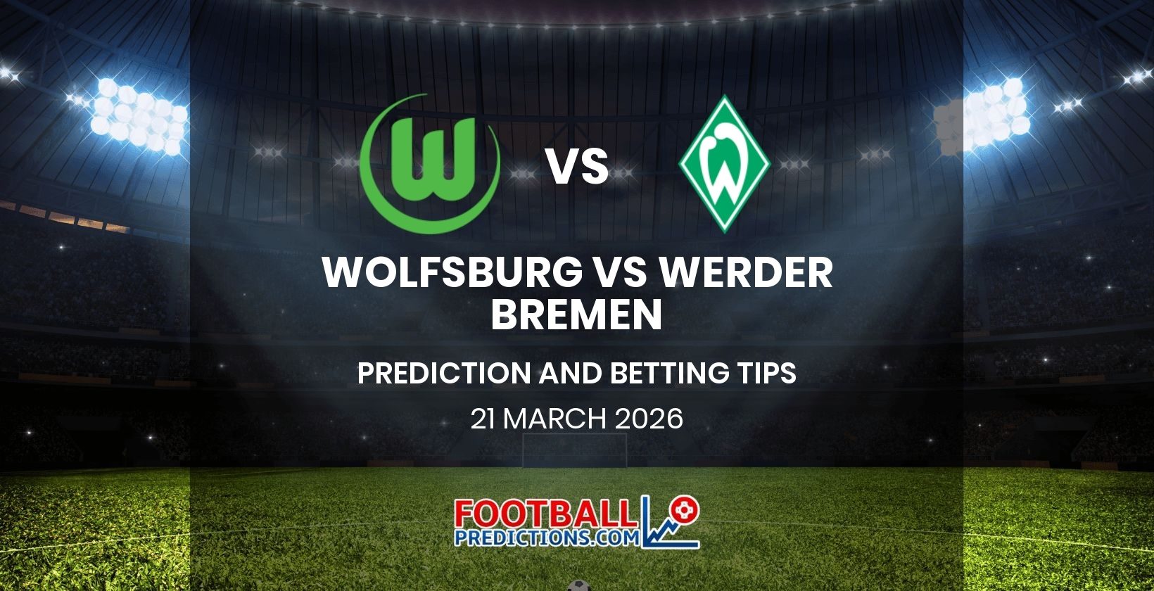 Wolfsburg vs Werder Bremen Prediction and Betting Tips 21 March 2026