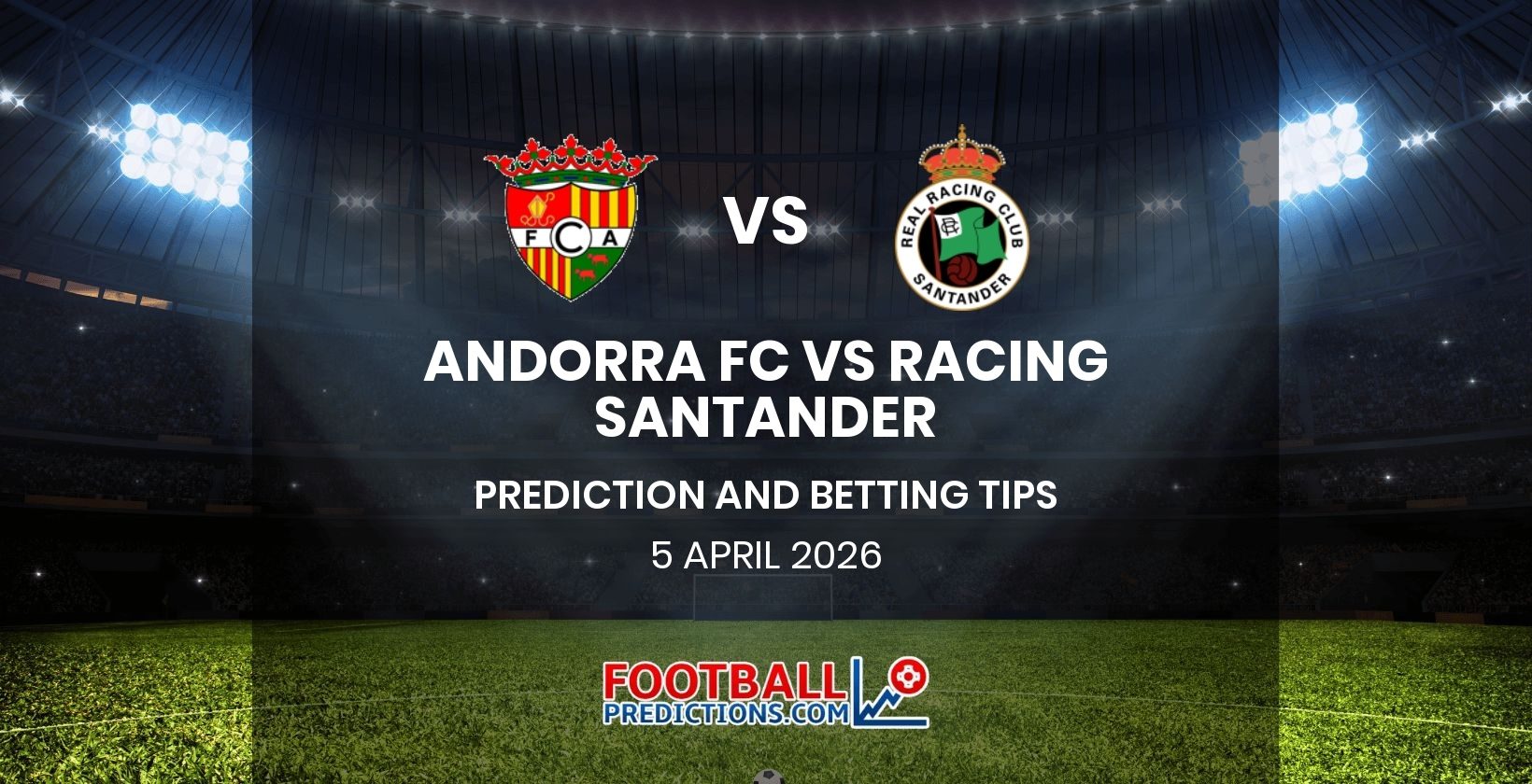 Andorra FC vs Racing Santander Prediction and Betting Tips 5 April 2026