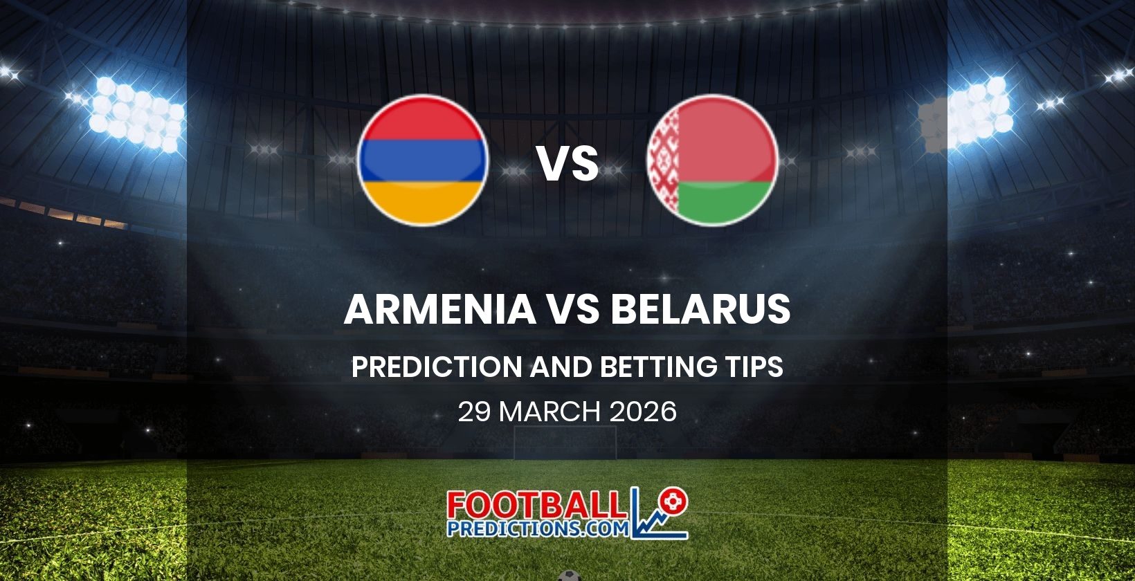 Armenia vs Belarus Prediction and Betting Tips 29 March 2026