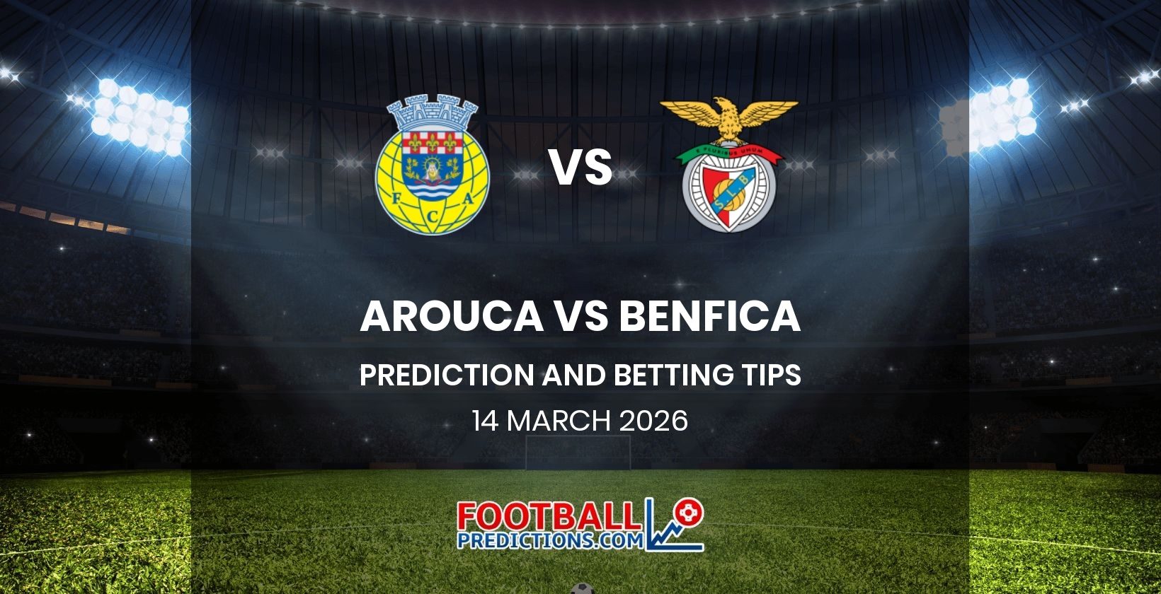Arouca vs Benfica Prediction and Betting Tips 14 March 2026