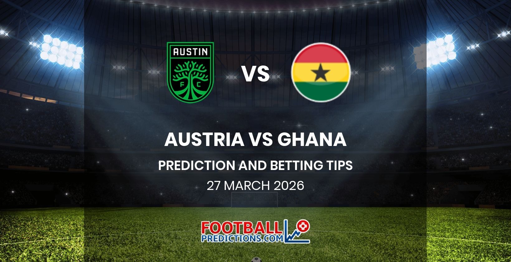 Austria vs Ghana Prediction and Betting Tips 27 March 2026