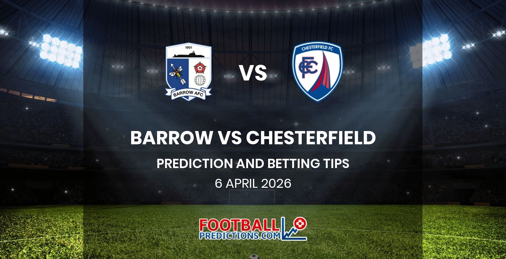 Barrow vs Chesterfield Prediction and Betting Tips 6 April 2026
