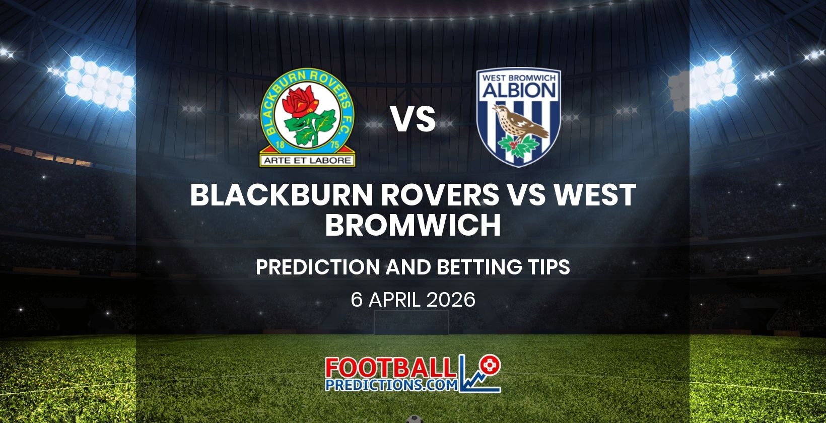 Blackburn Rovers vs West Bromwich Prediction and Betting Tips 6 April 2026