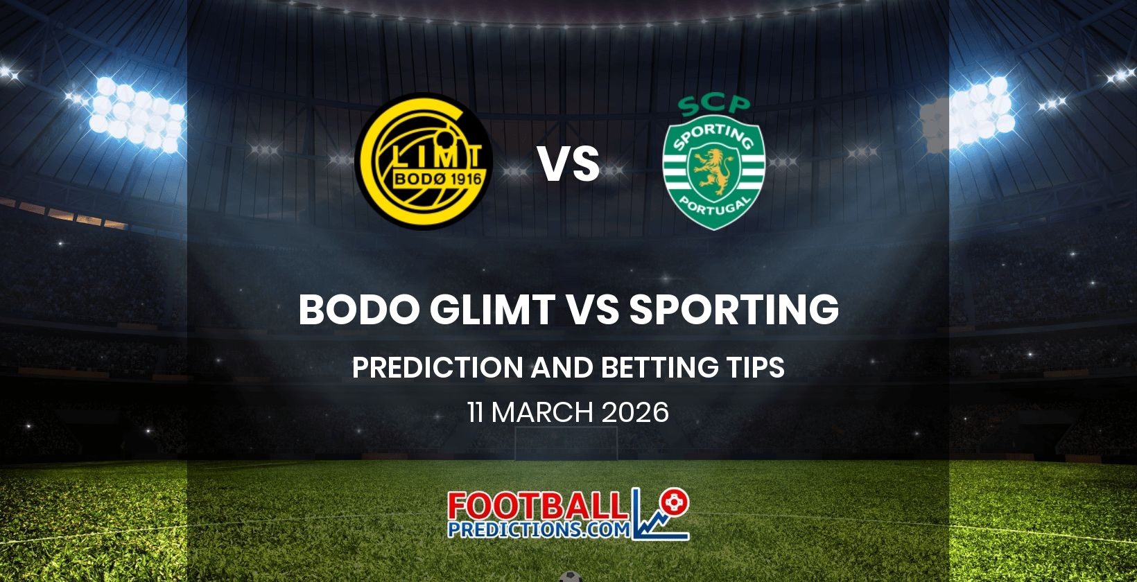 Bodo Glimt vs Sporting Prediction and Betting Tips 11 March 2026