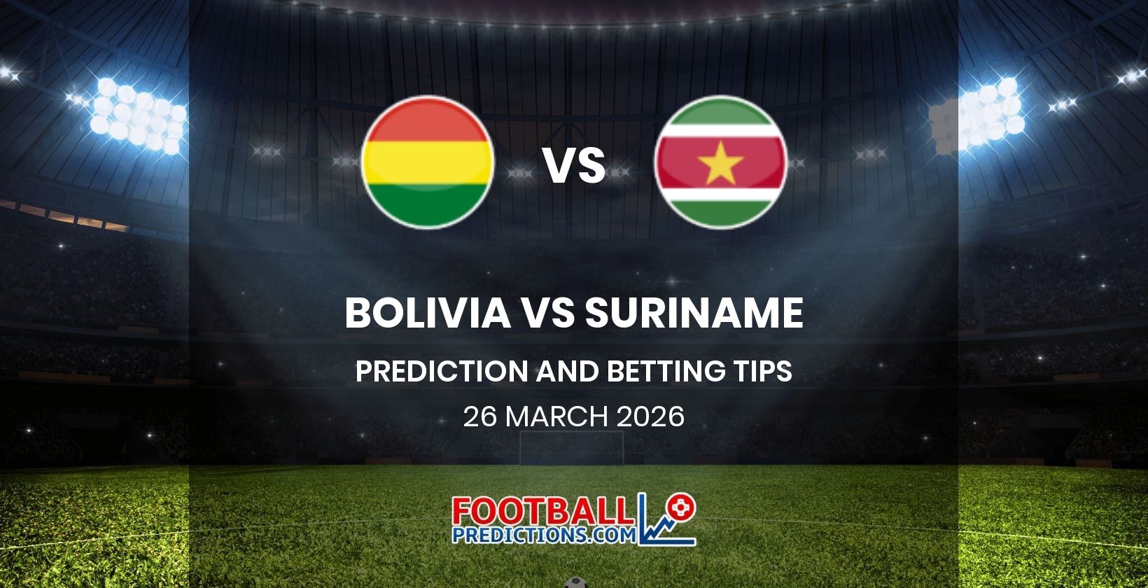 Bolivia vs Suriname Prediction and Betting Tips 26 March 2026