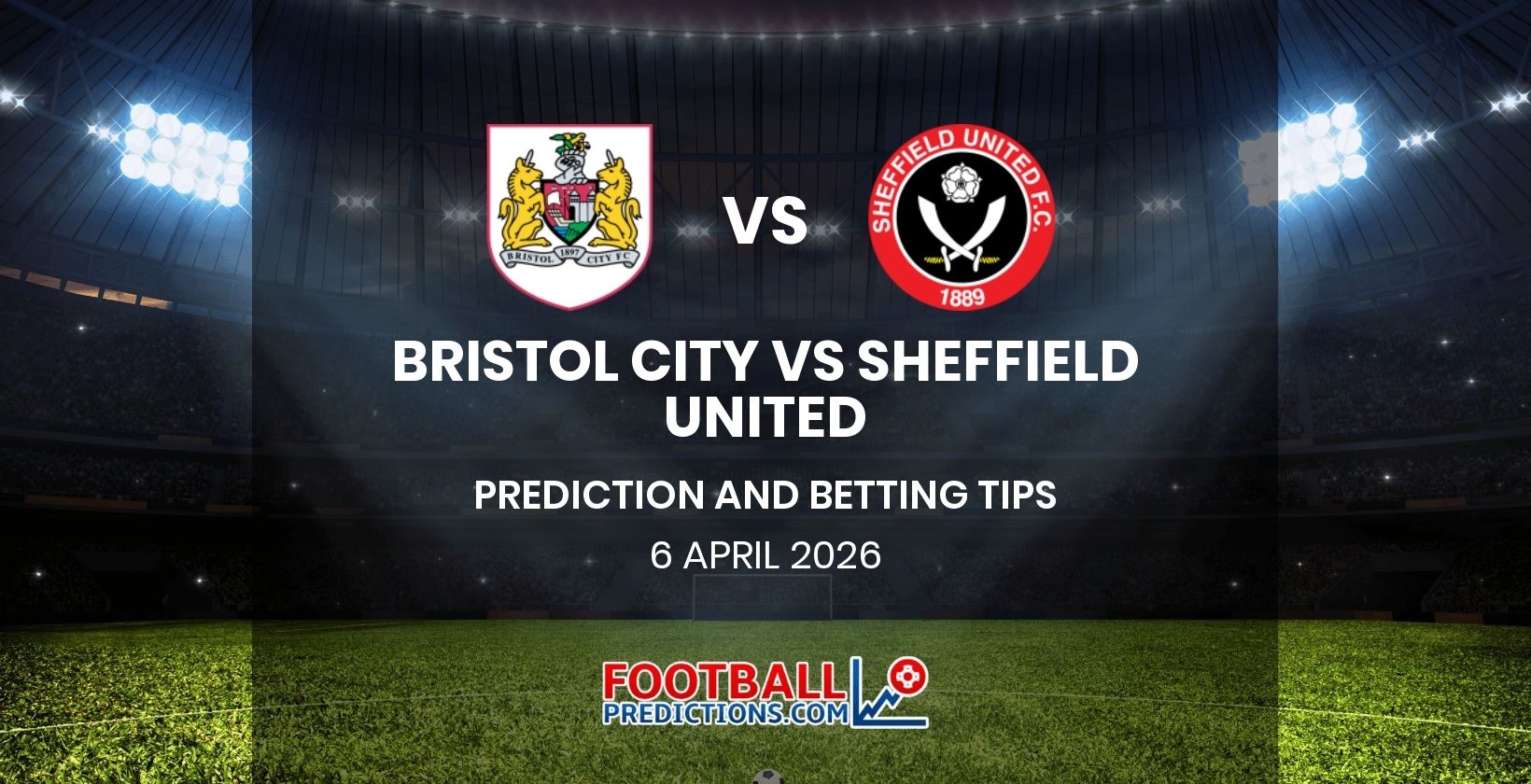 Bristol City vs Sheffield United Prediction and Betting Tips 6 April 2026