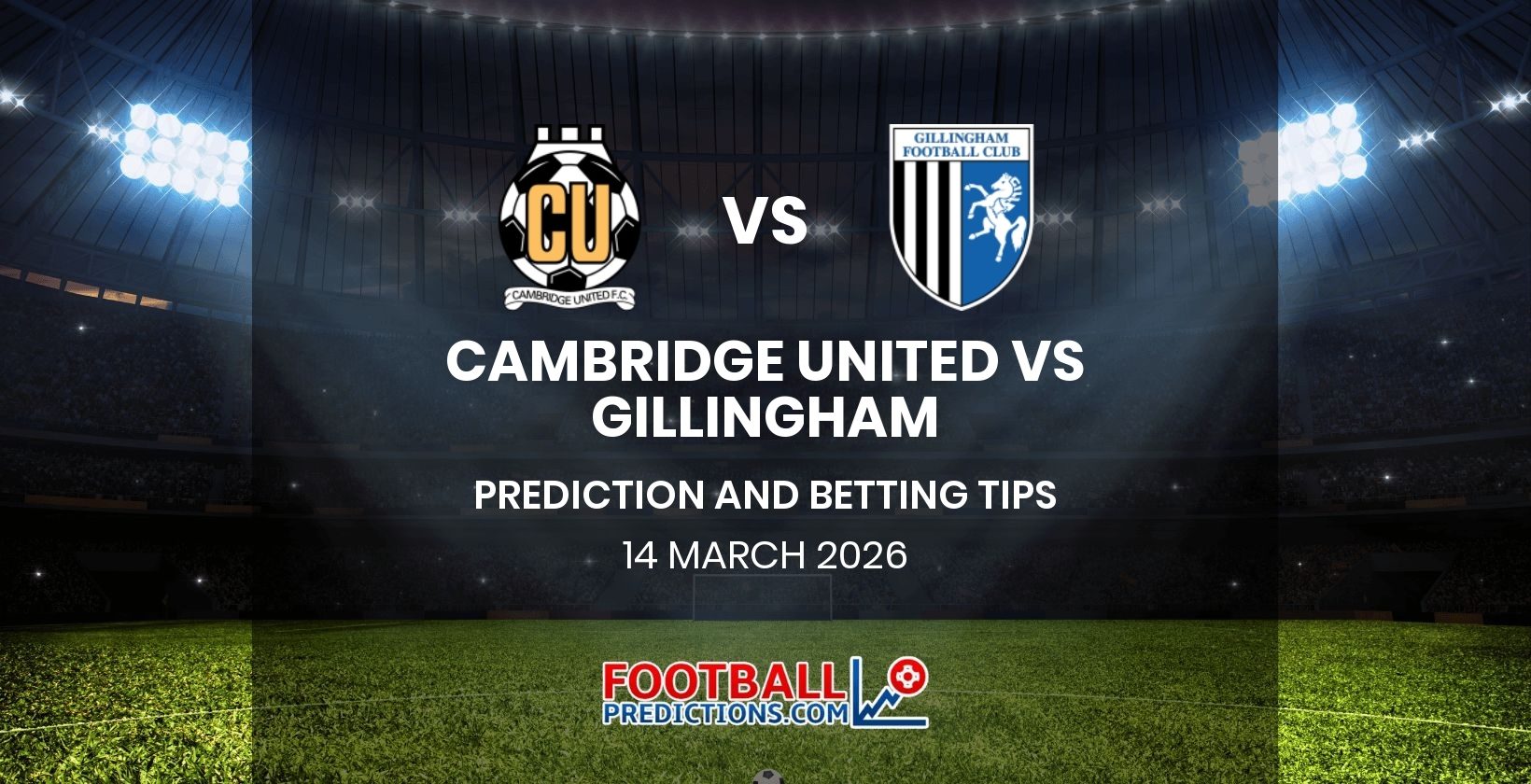 Cambridge United vs Gillingham Prediction and Betting Tips 14 March 2026