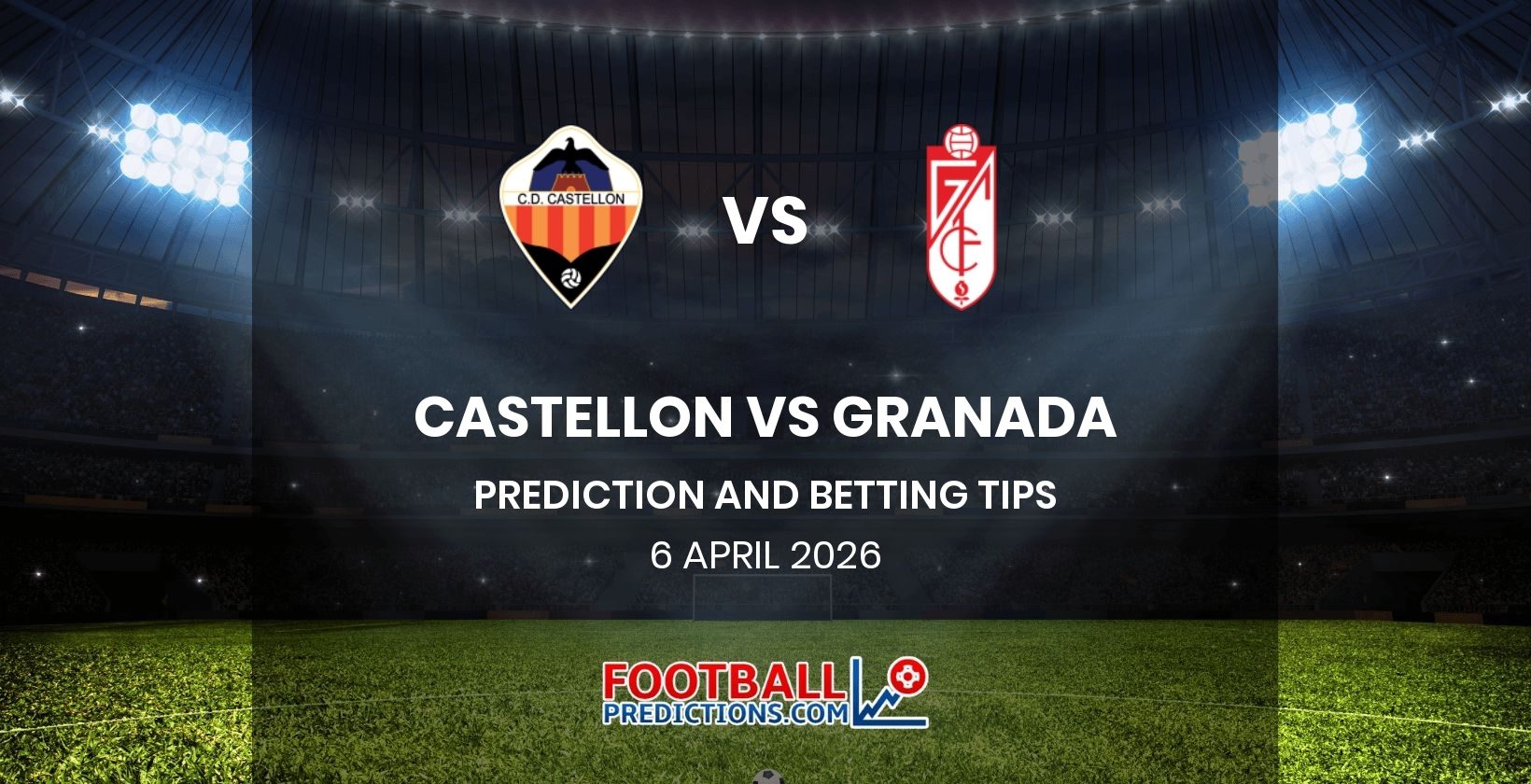 Castellon vs Granada Prediction and Betting Tips 6 April 2026