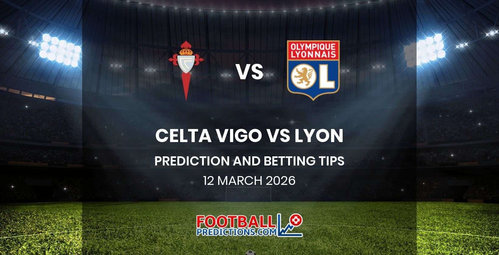 Celta Vigo vs Lyon Prediction and Betting Tips 12 March 2026