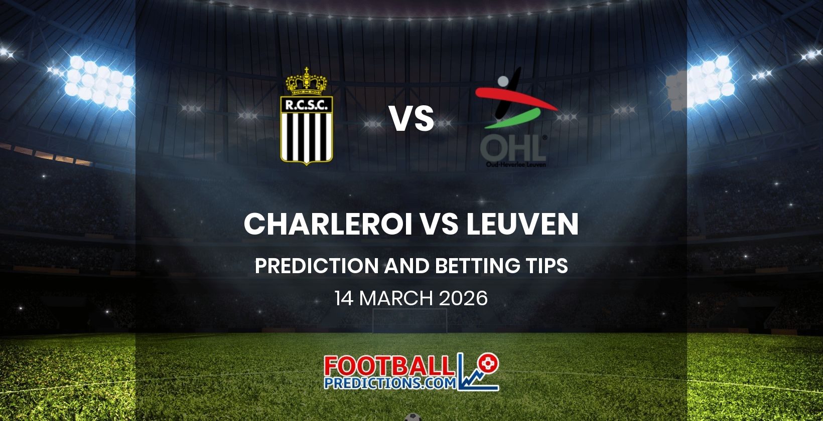 Charleroi vs Leuven Prediction and Betting Tips 14 March 2026