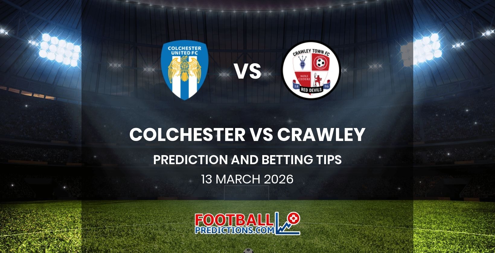 Colchester vs Crawley Prediction and Betting Tips 13 March 2026