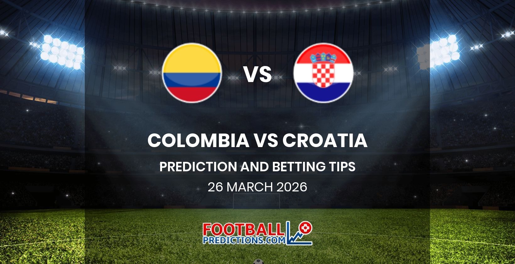 Colombia vs Croatia Prediction and Betting Tips 26 March 2026