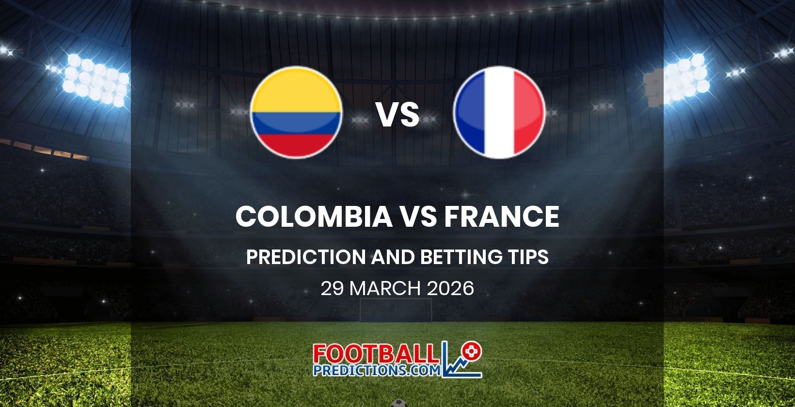Colombia vs France Prediction and Betting Tips 29 March 2026