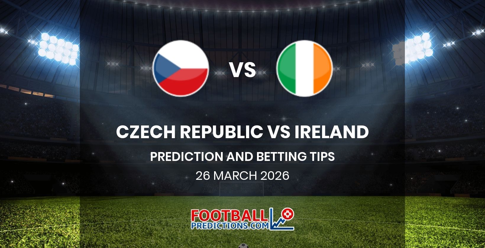 Czech Republic vs Ireland Prediction and Betting Tips 26 March 2026