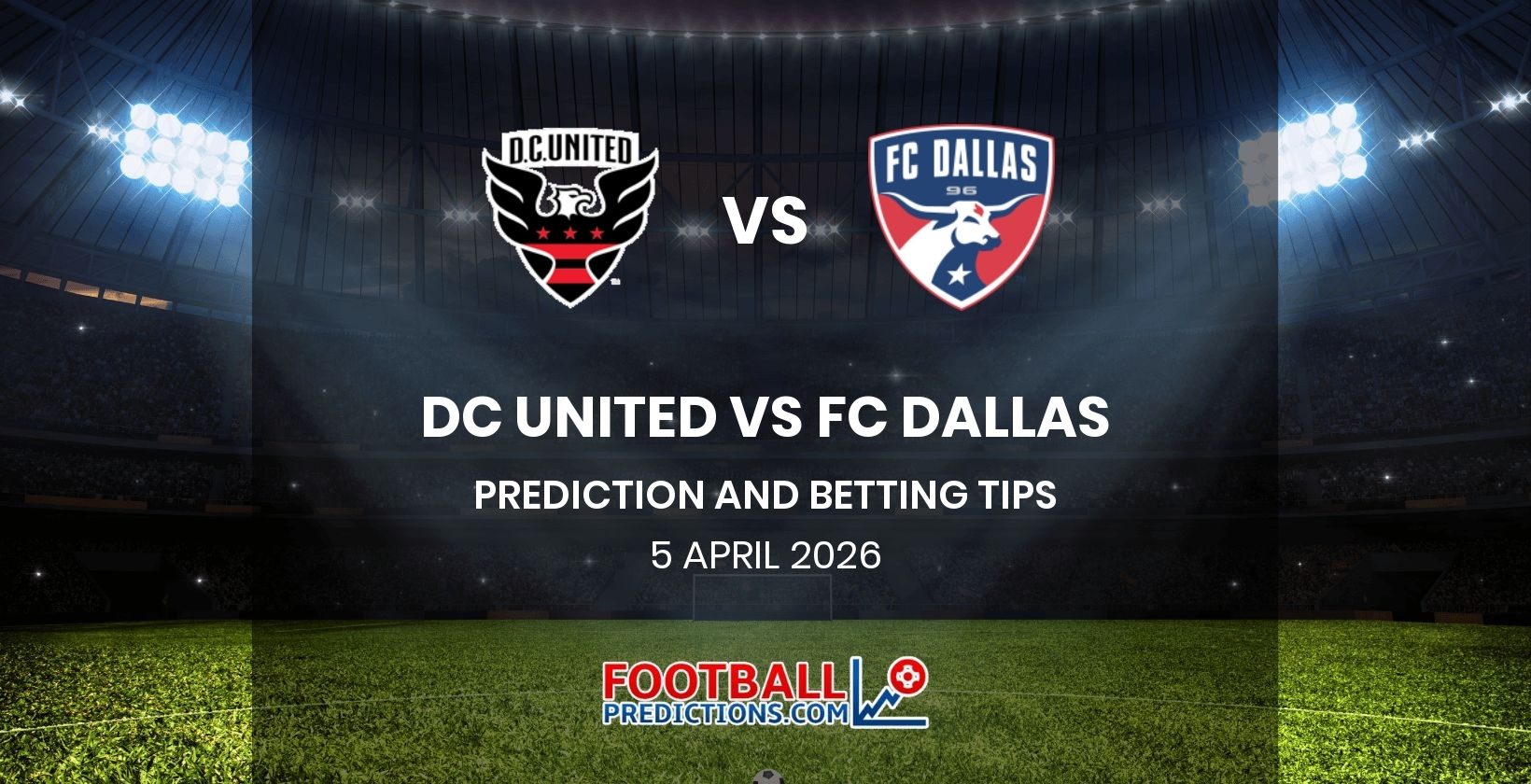 DC United vs FC Dallas Prediction and Betting Tips 5 April 2026