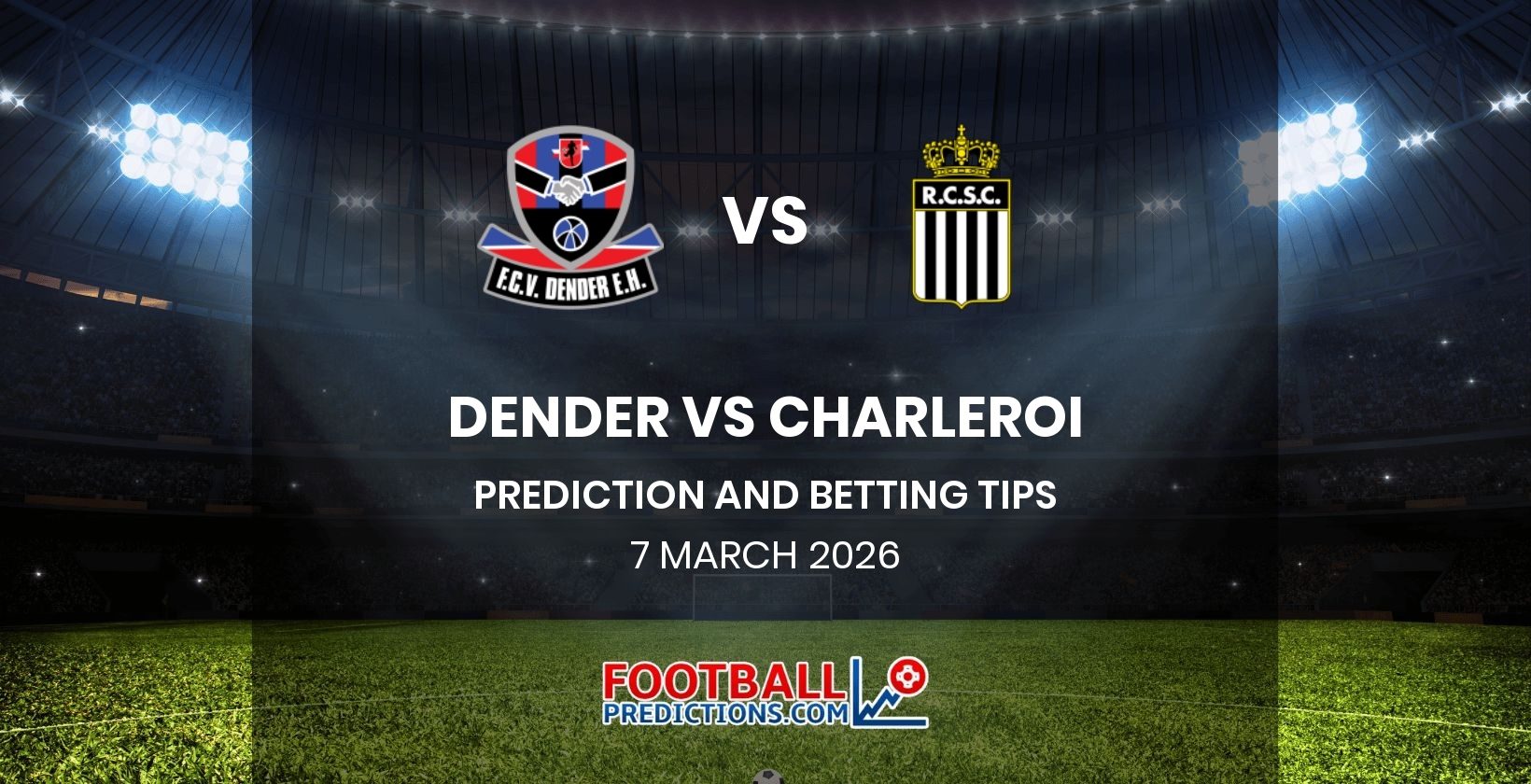 Dender vs Charleroi Prediction and Betting Tips 7 March 2026