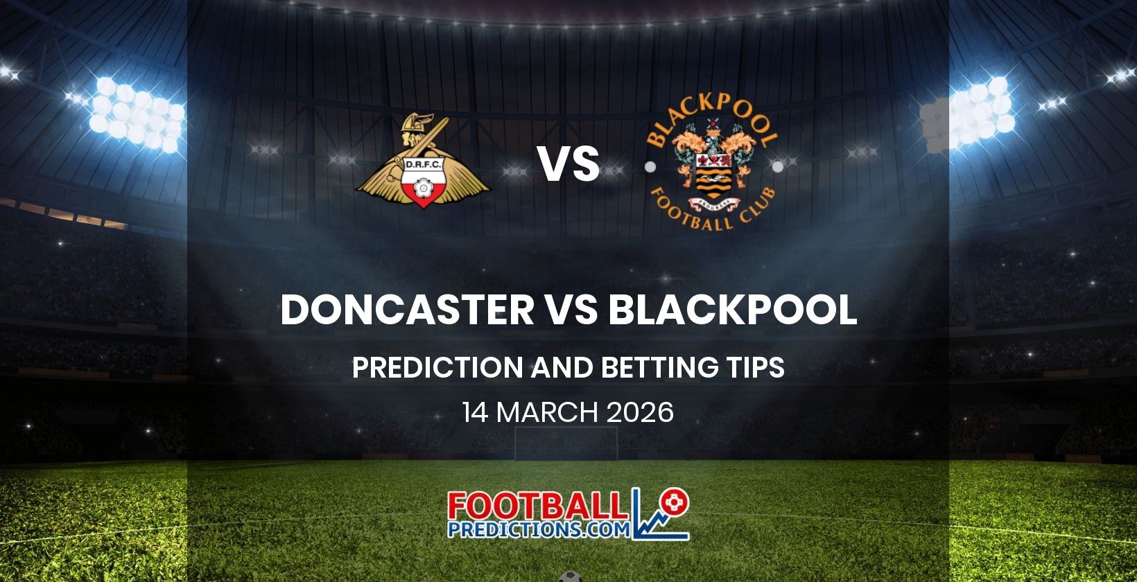 Doncaster vs Blackpool Prediction and Betting Tips 14 March 2026
