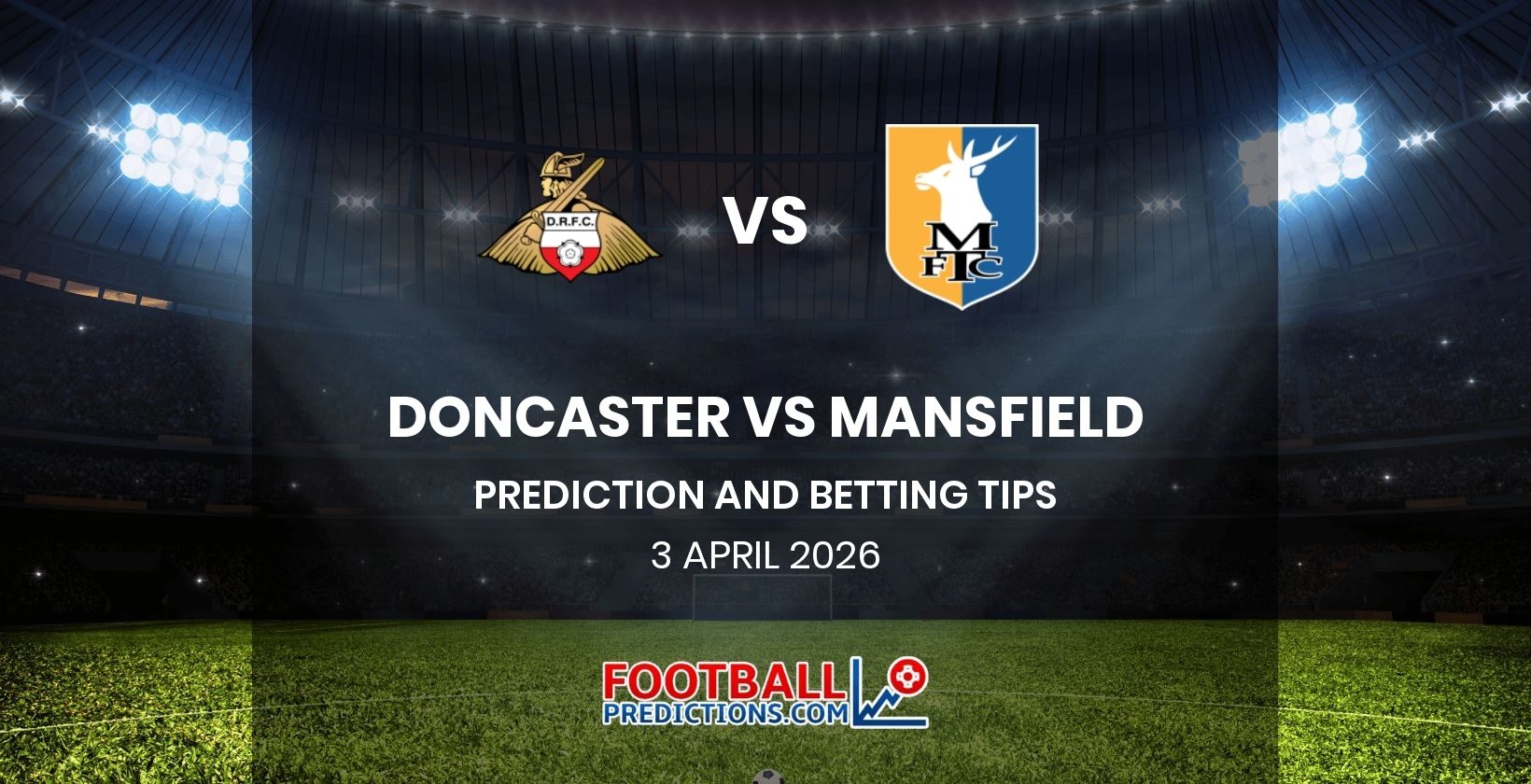 Doncaster vs Mansfield Prediction and Betting Tips 3 April 2026