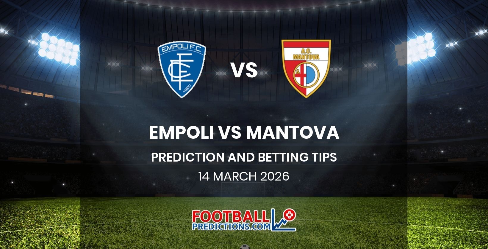 Empoli vs Mantova Prediction and Betting Tips 14 March 2026