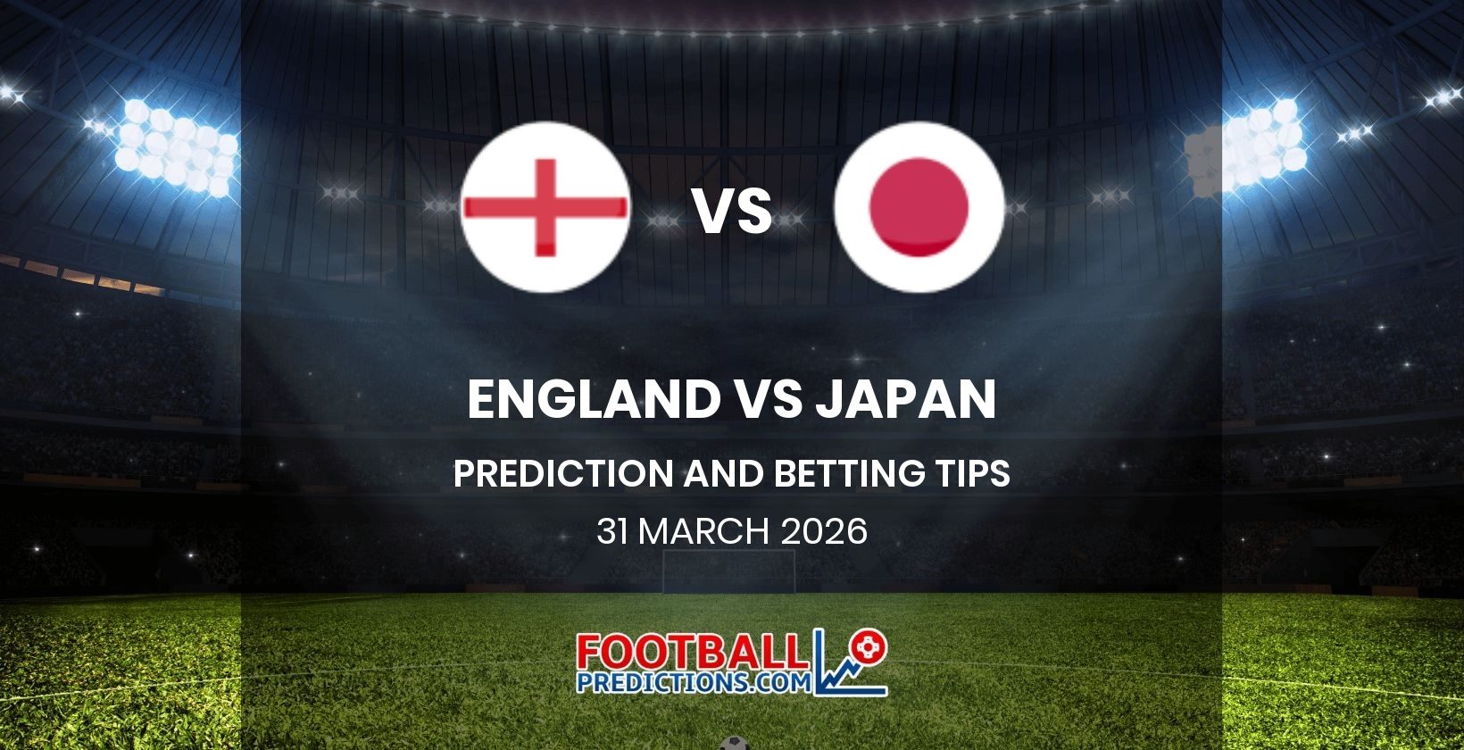England vs Japan Prediction and Betting Tips 31 March 2026