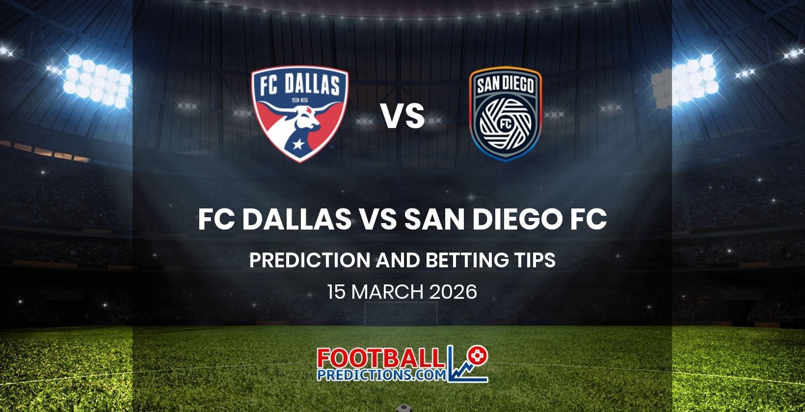 FC Dallas vs San Diego FC Prediction and Betting Tips 15 March 2026