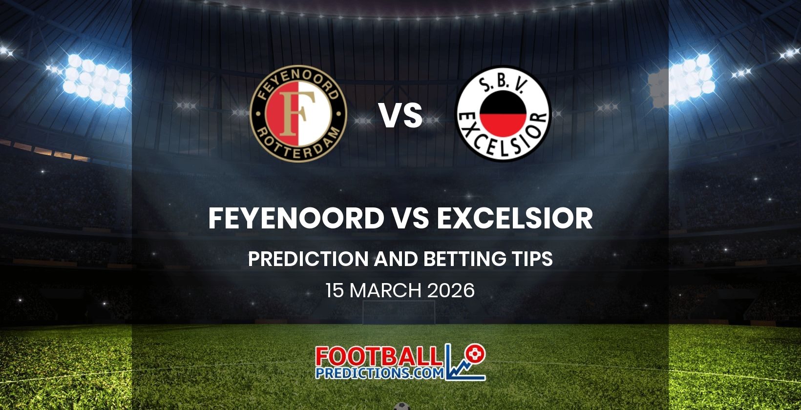 Feyenoord vs Excelsior Prediction and Betting Tips 15 March 2026