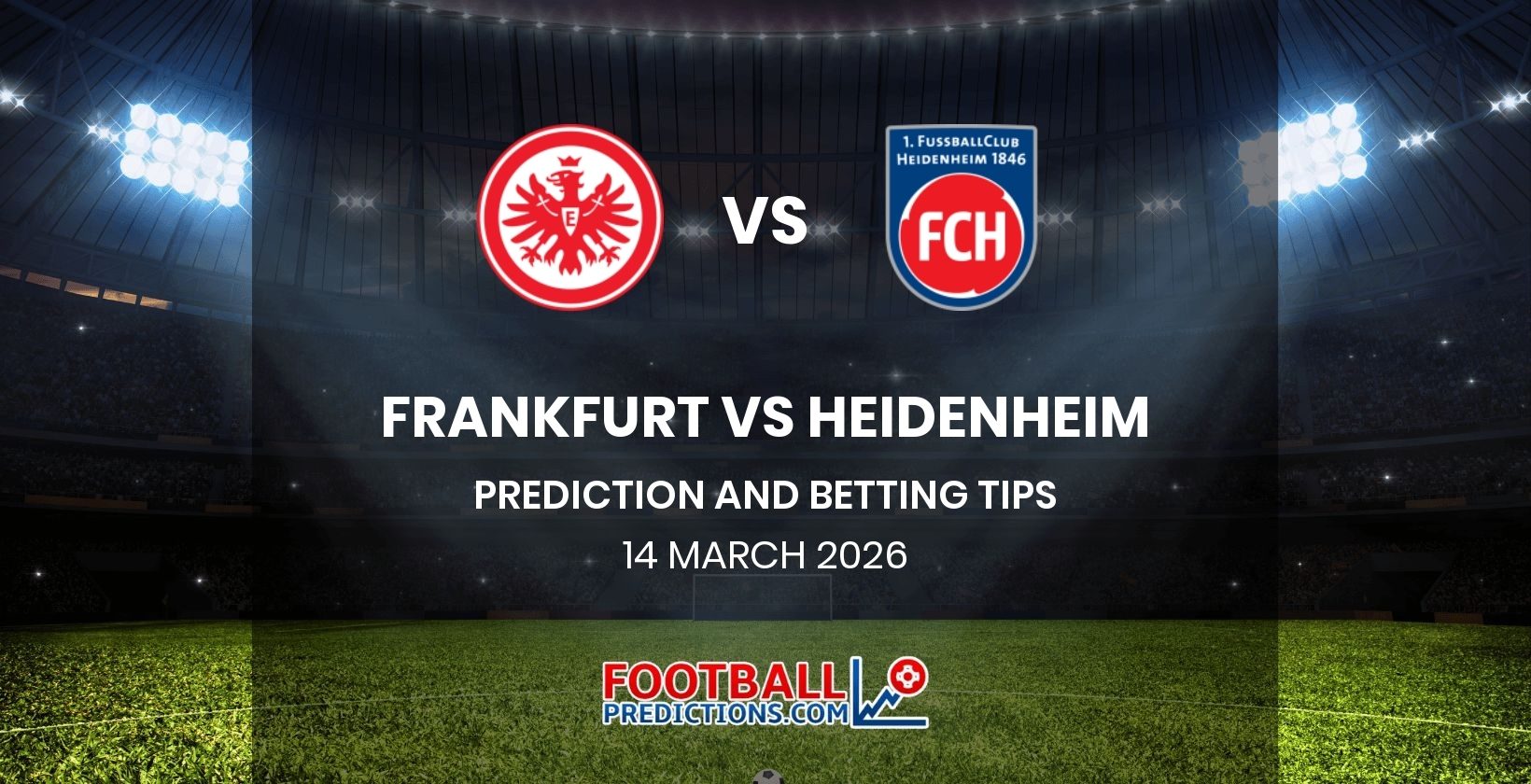 Frankfurt vs Heidenheim Prediction and Betting Tips 14 March 2026