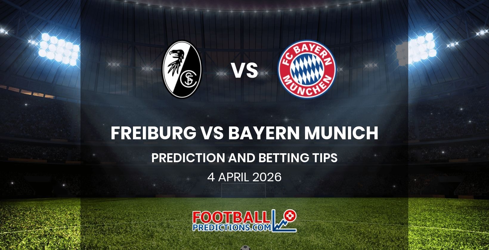Freiburg vs Bayern Munich Prediction and Betting Tips 4 April 2026