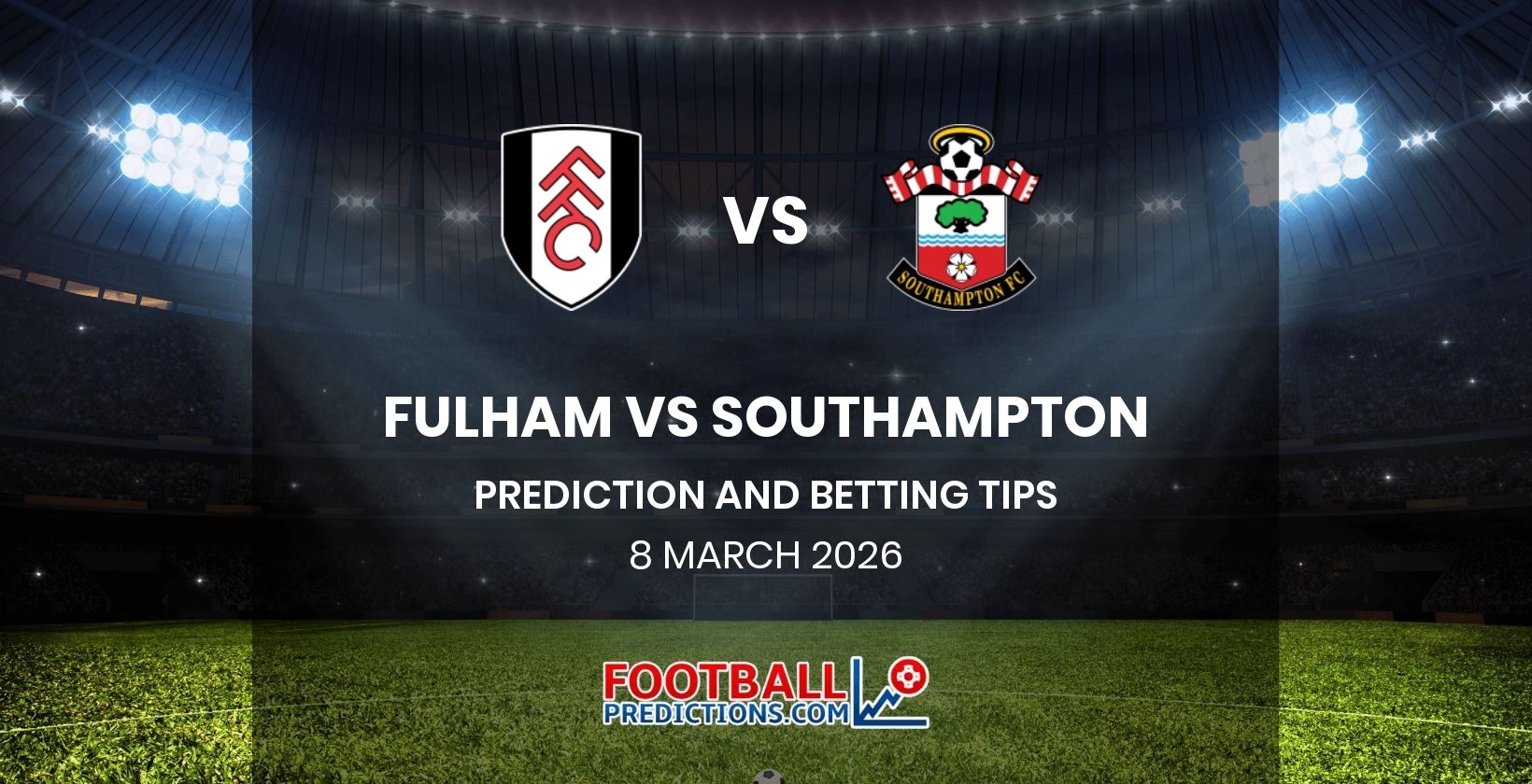 Fulham vs Southampton Prediction and Betting Tips 8 March 2026