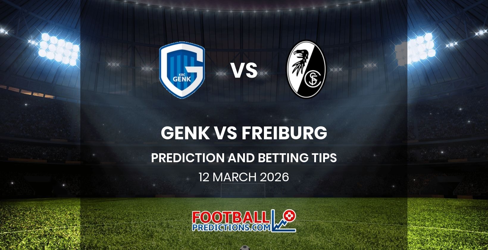 Genk vs Freiburg Prediction and Betting Tips 12 March 2026