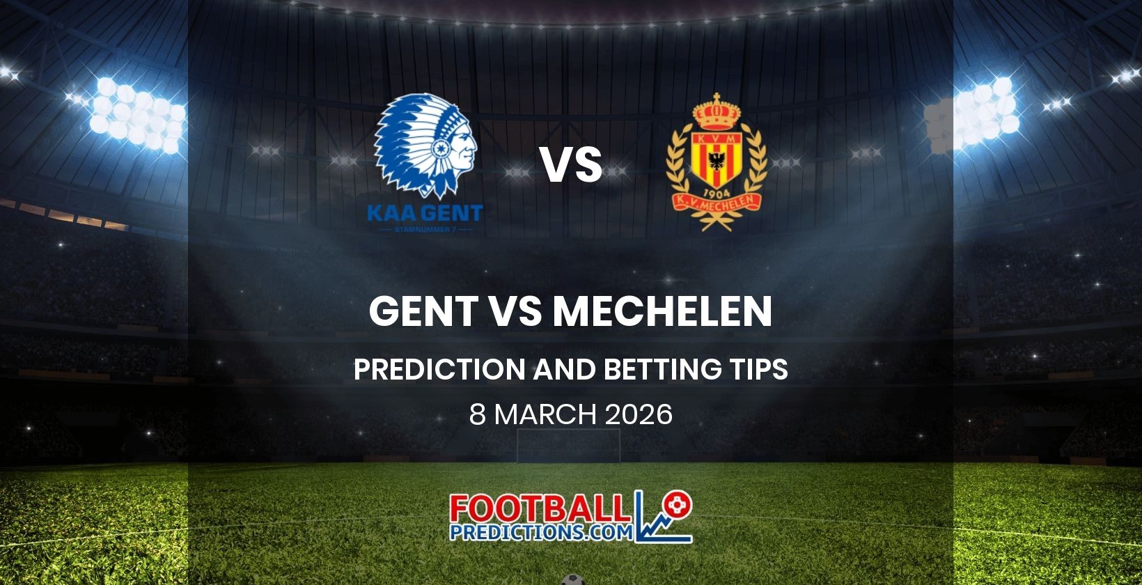Gent vs Mechelen Prediction and Betting Tips 8 March 2026
