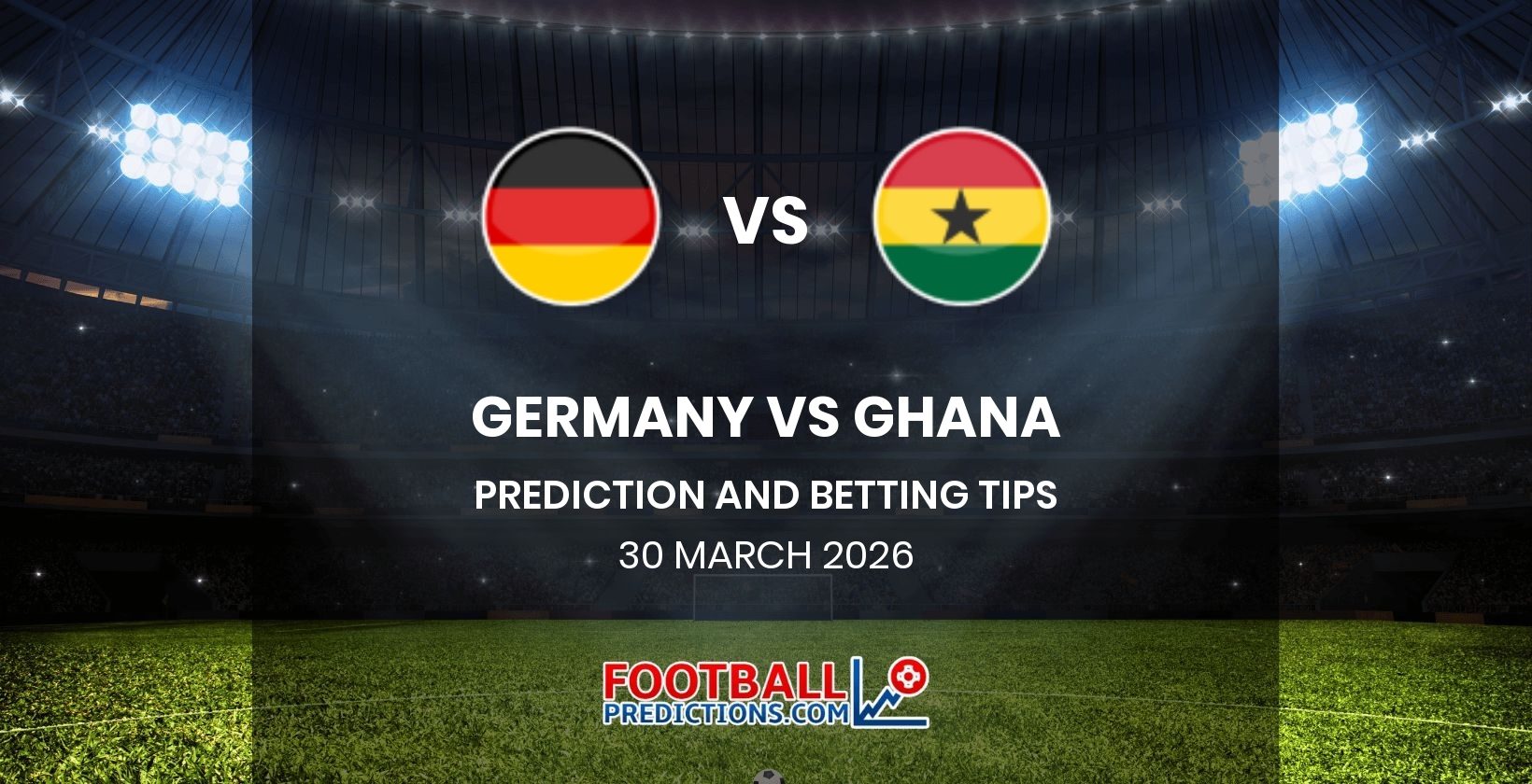 Germany vs Ghana Prediction and Betting Tips 30 March 2026