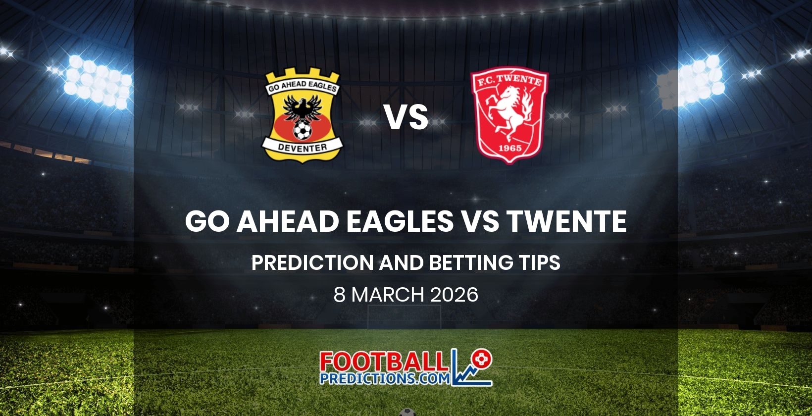 Go Ahead Eagles vs Twente Prediction and Betting Tips 8 March 2026