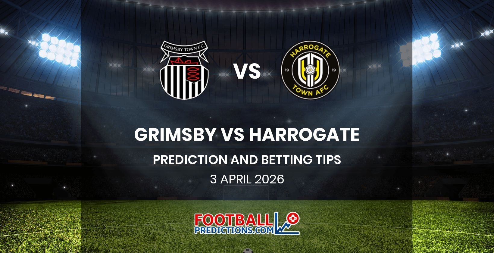 Grimsby vs Harrogate Prediction and Betting Tips 3 April 2026