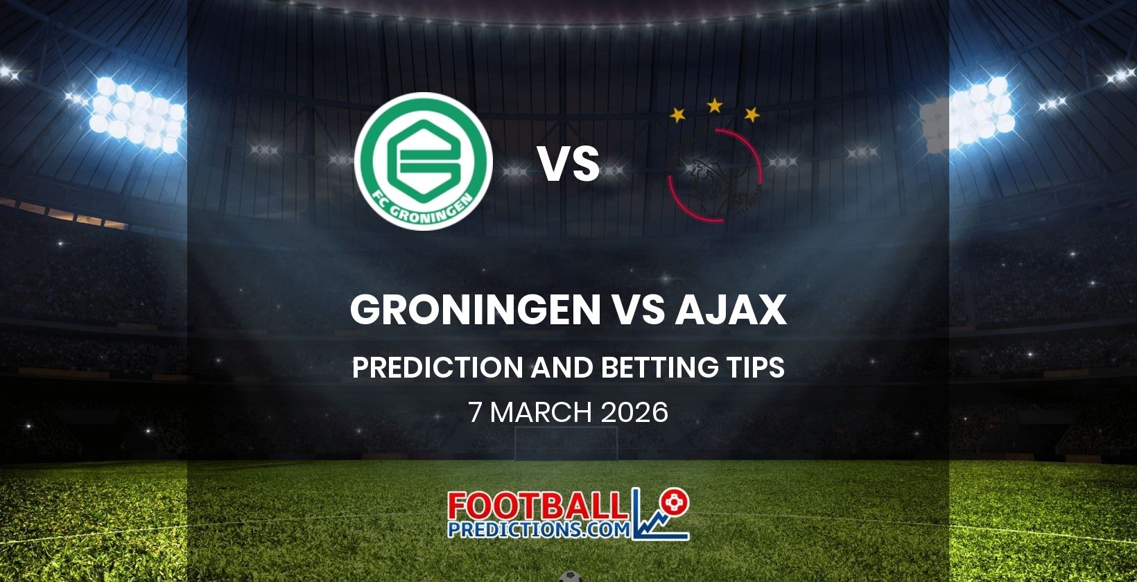 Groningen vs Ajax Prediction and Betting Tips 7 March 2026