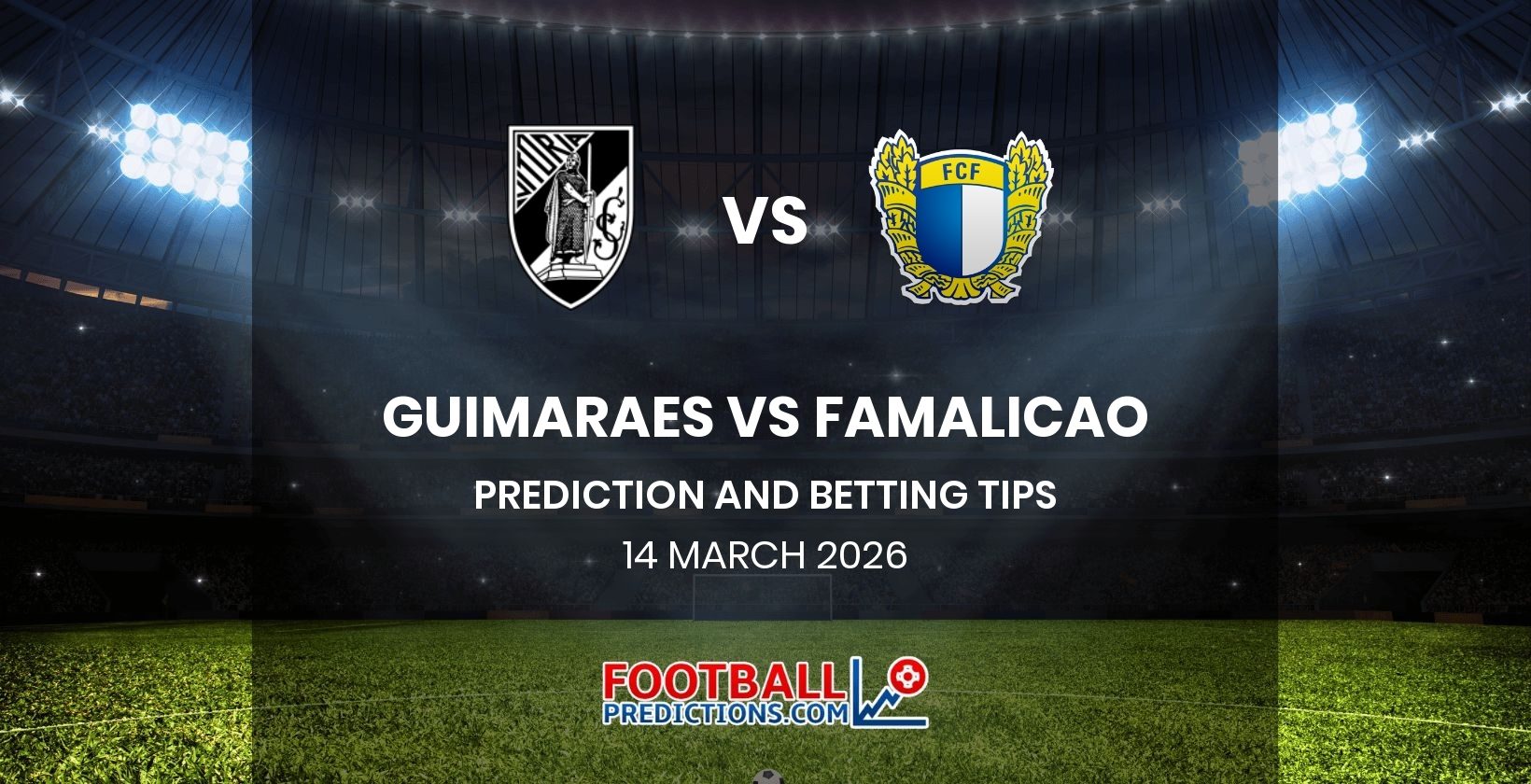 Guimaraes vs Famalicao Prediction and Betting Tips 14 March 2026