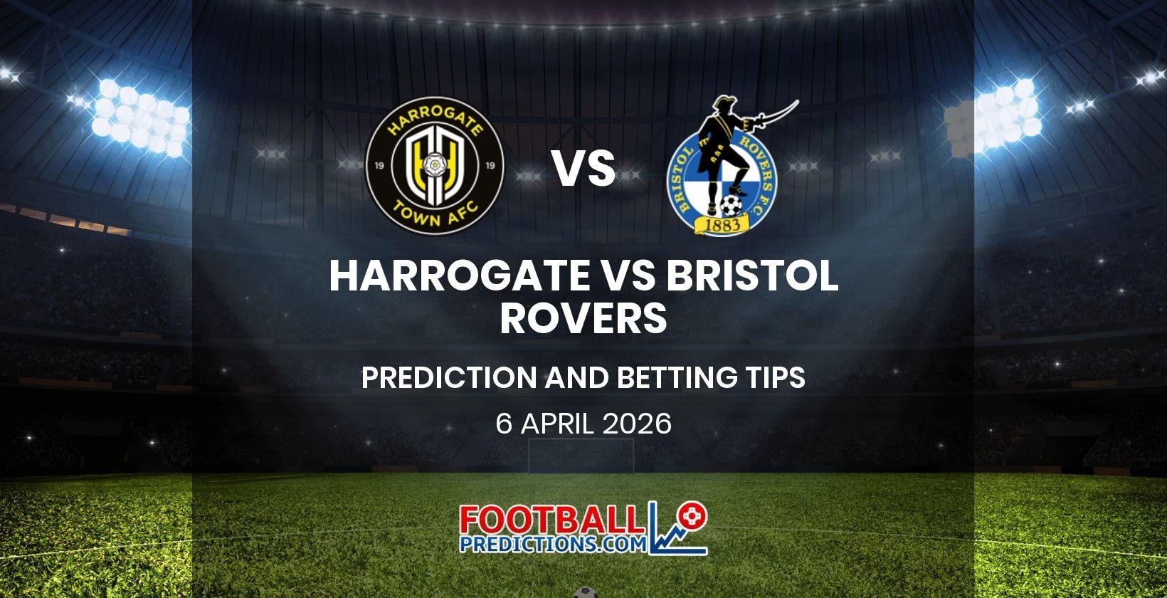 Harrogate vs Bristol Rovers Prediction and Betting Tips 6 April 2026