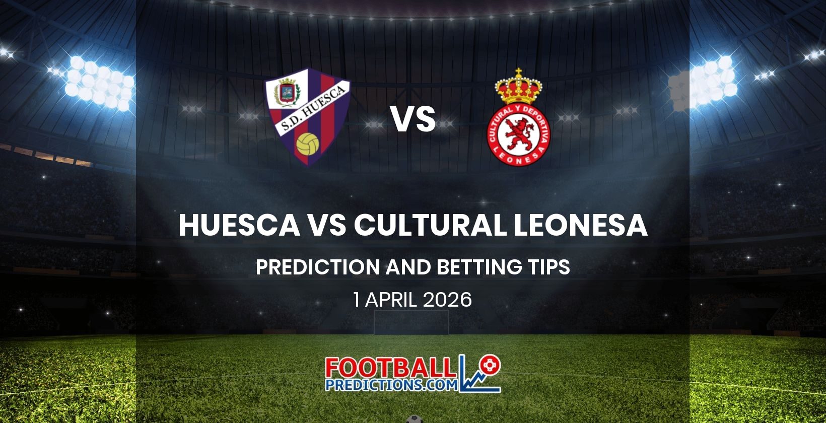Huesca vs Cultural Leonesa Prediction and Betting Tips 1 April 2026