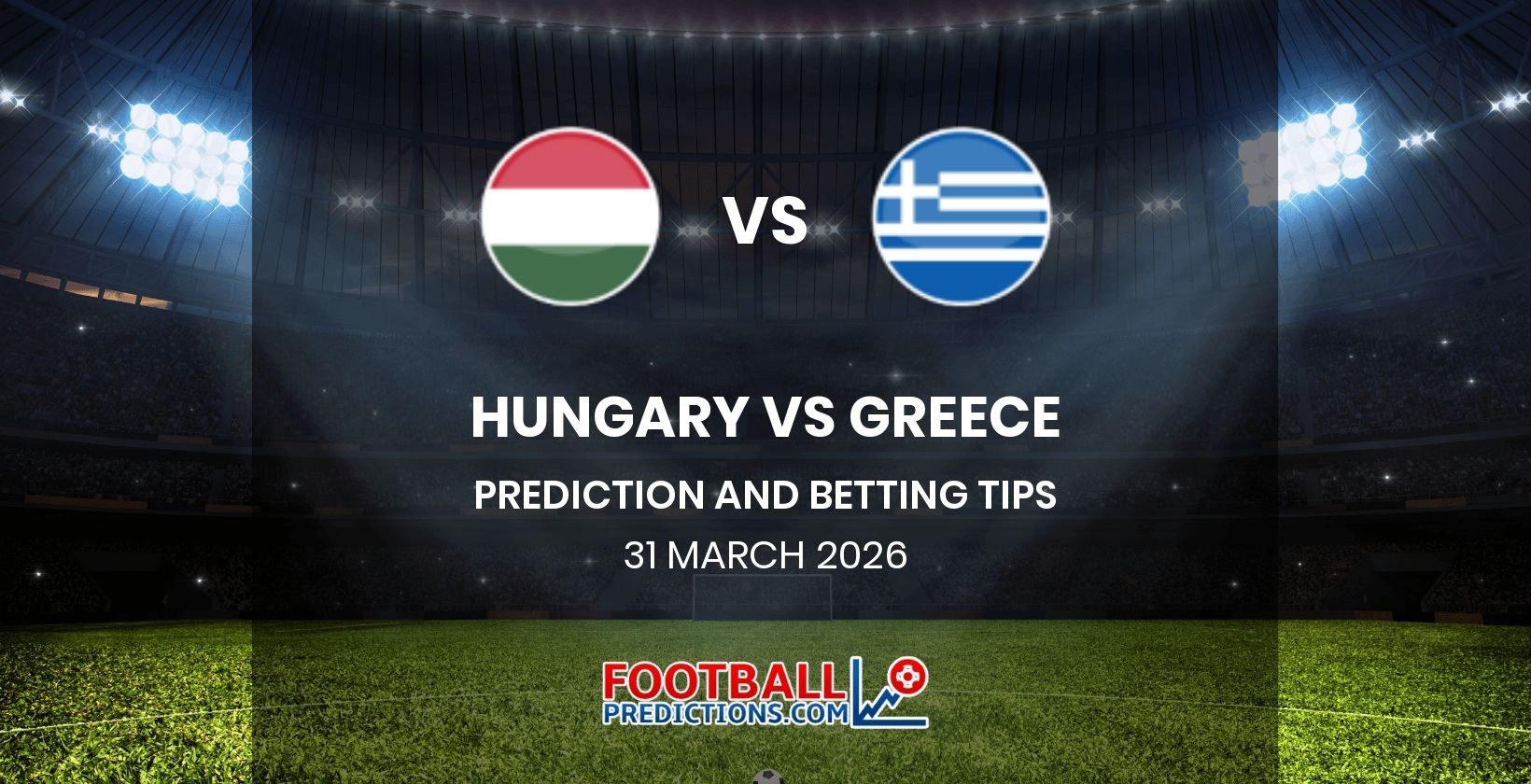 Hungary vs Greece Prediction and Betting Tips 31 March 2026