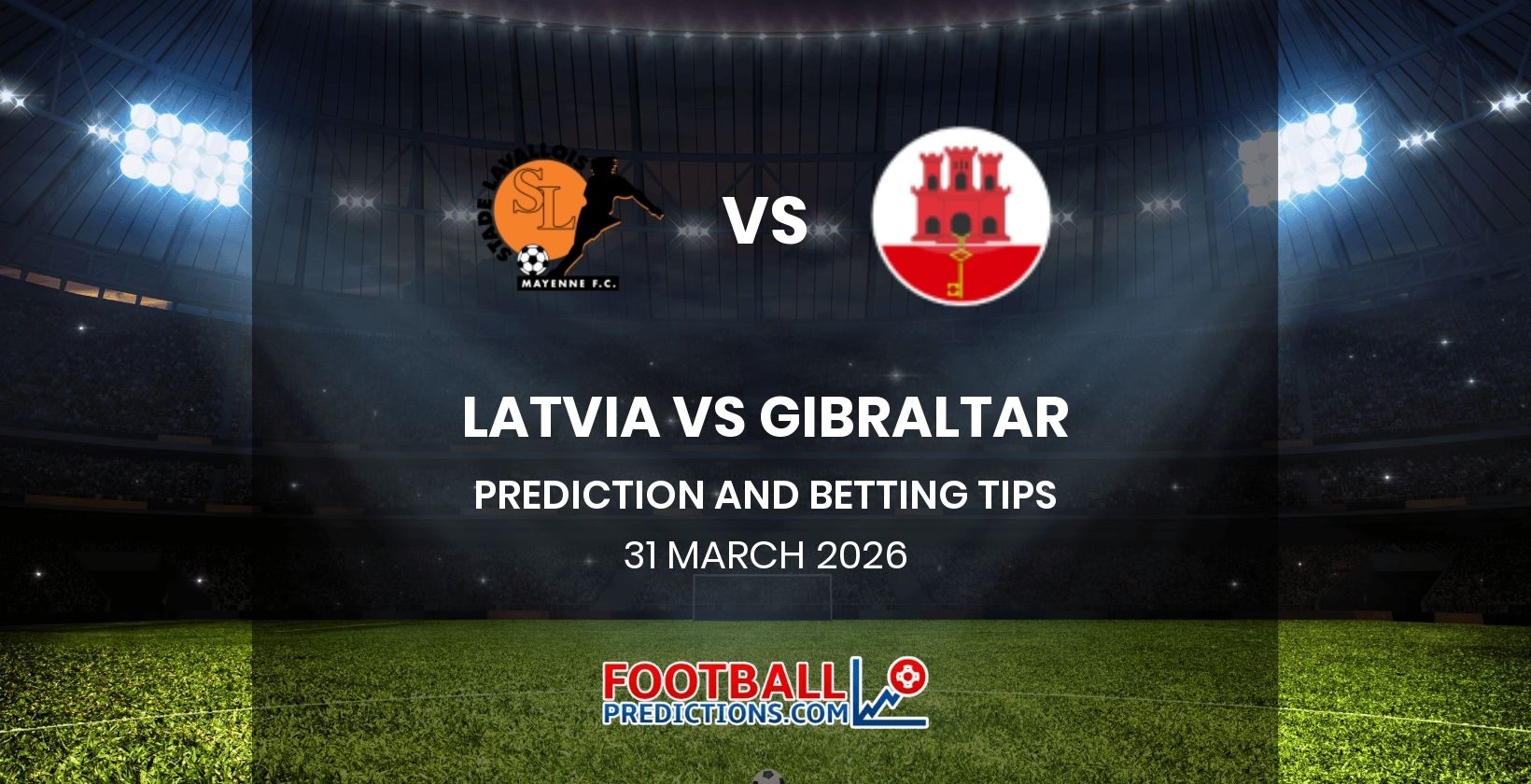 Latvia vs Gibraltar Prediction and Betting Tips 31 March 2026