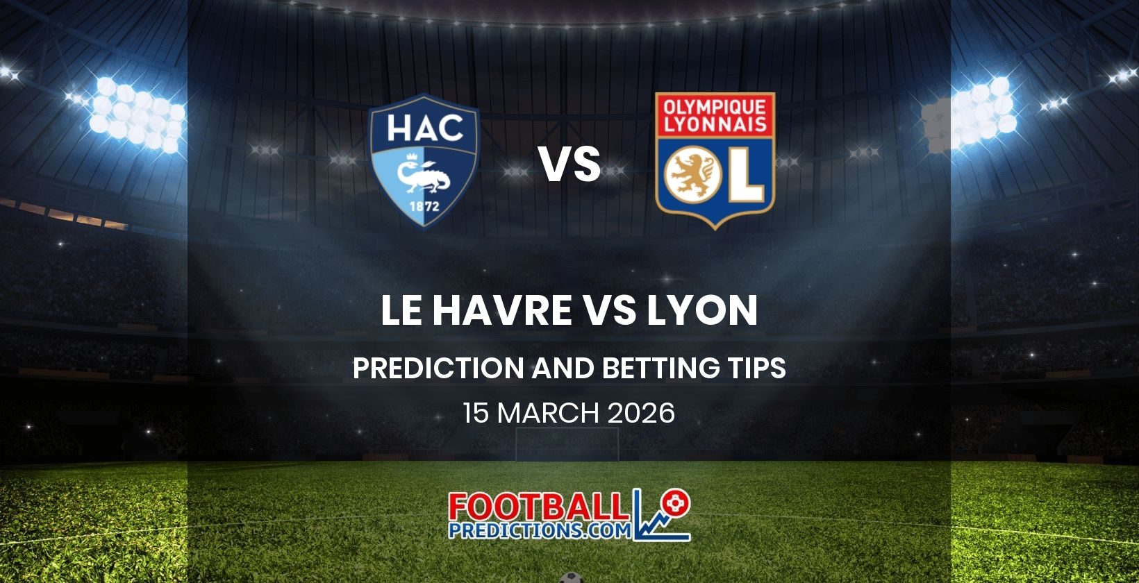 Le Havre vs Lyon Prediction and Betting Tips 15 March 2026