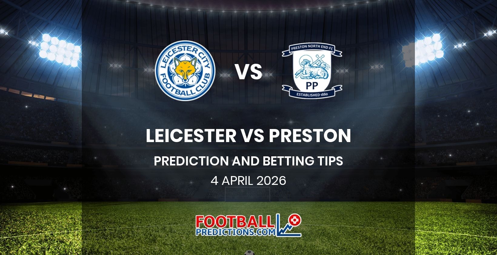 Leicester vs Preston Prediction and Betting Tips 3 April 2026