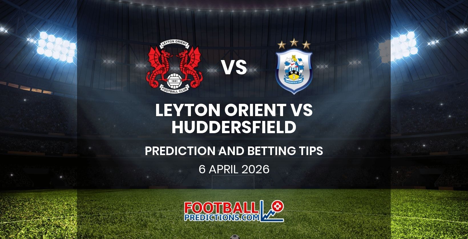 Leyton Orient vs Huddersfield Prediction and Betting Tips 6 April 2026