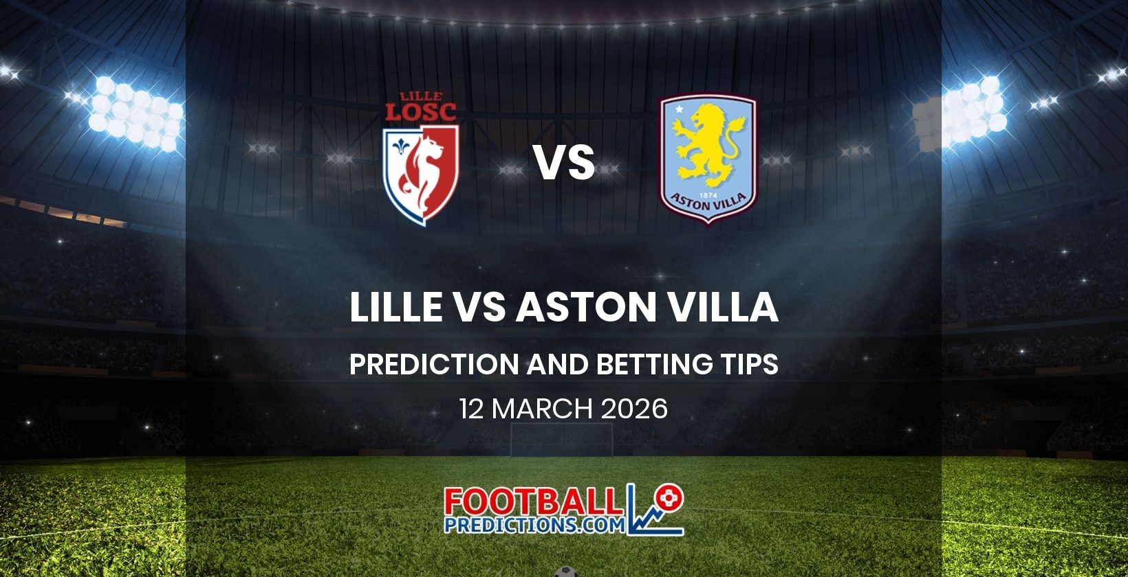 Lille vs Aston Villa Prediction and Betting Tips 12 March 2026