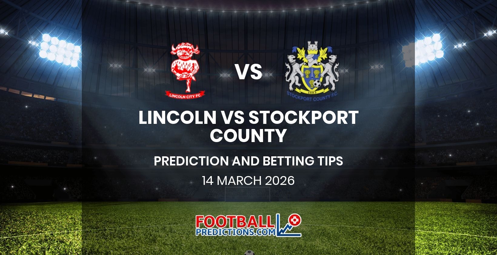 Lincoln vs Stockport County Prediction and Betting Tips 14 March 2026