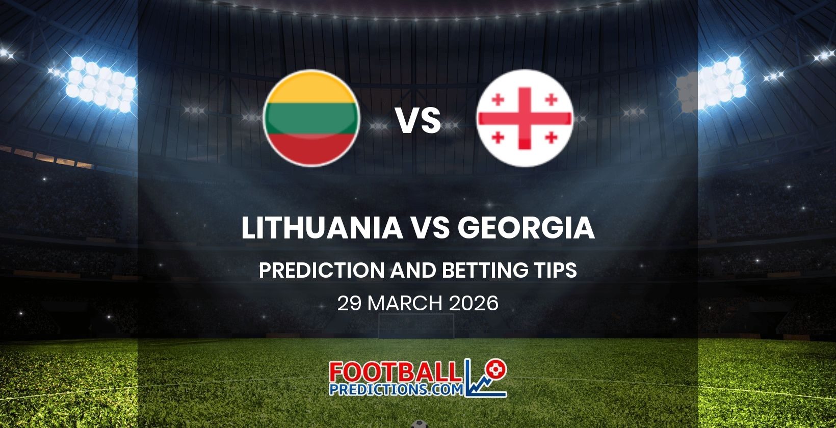 Lithuania vs Georgia Prediction and Betting Tips 29 March 2026