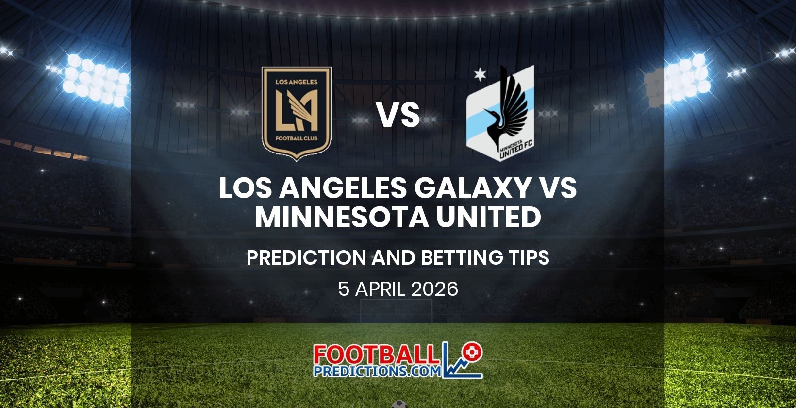Los Angeles Galaxy vs Minnesota United Prediction and Betting Tips 5 April 2026