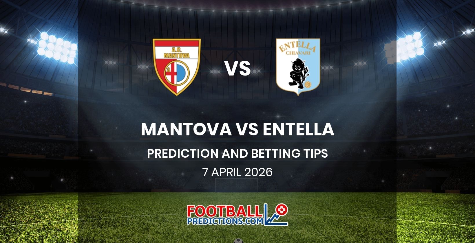 Mantova vs Entella Prediction and Betting Tips 7 April 2026