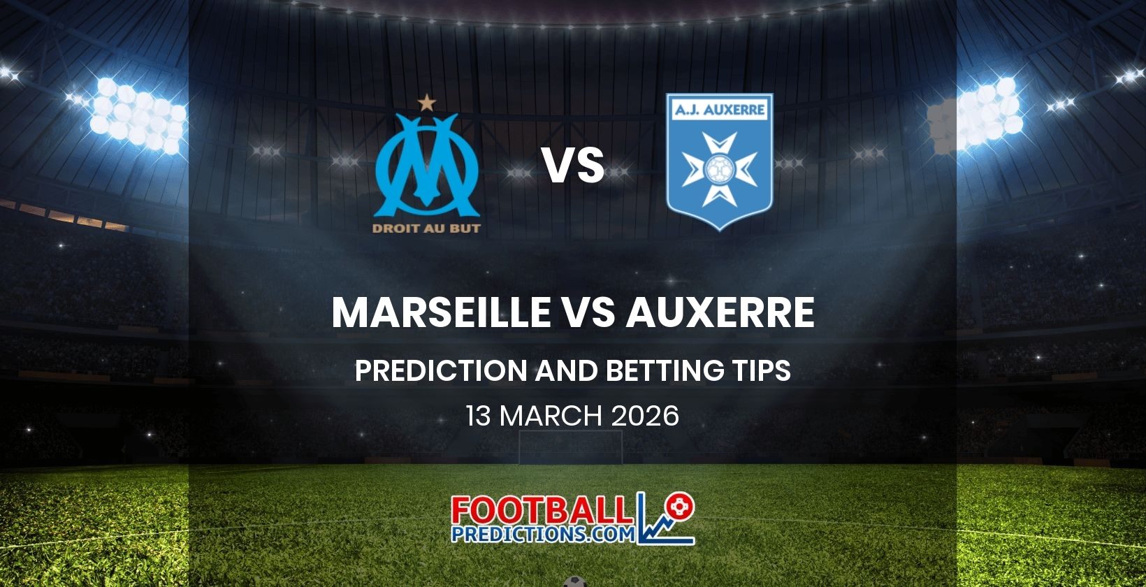 Marseille vs Auxerre Prediction and Betting Tips 13 March 2026