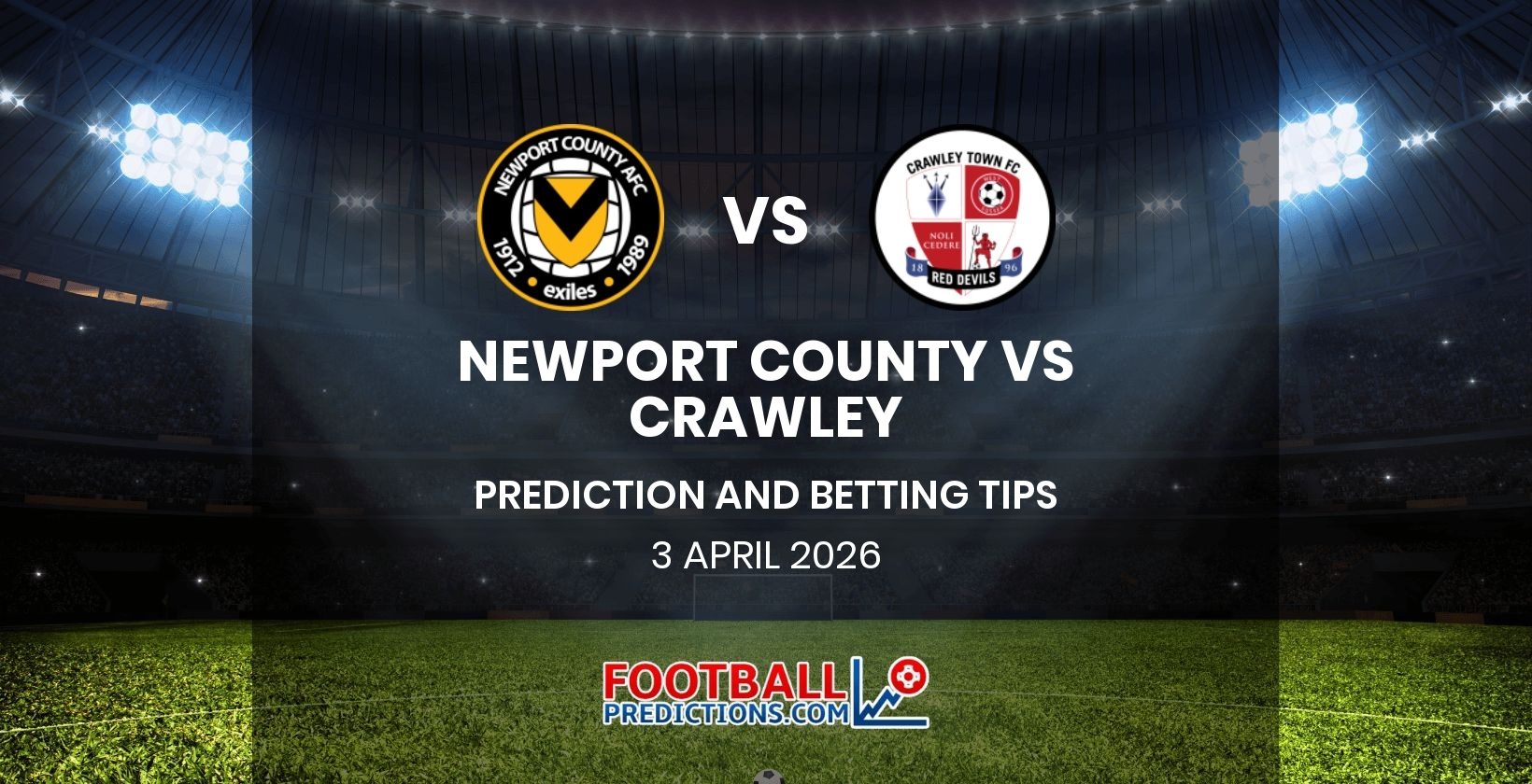Newport County vs Crawley Prediction and Betting Tips 3 April 2026